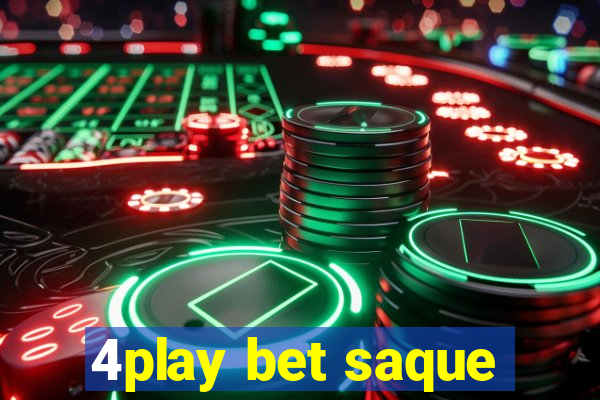 4play bet saque